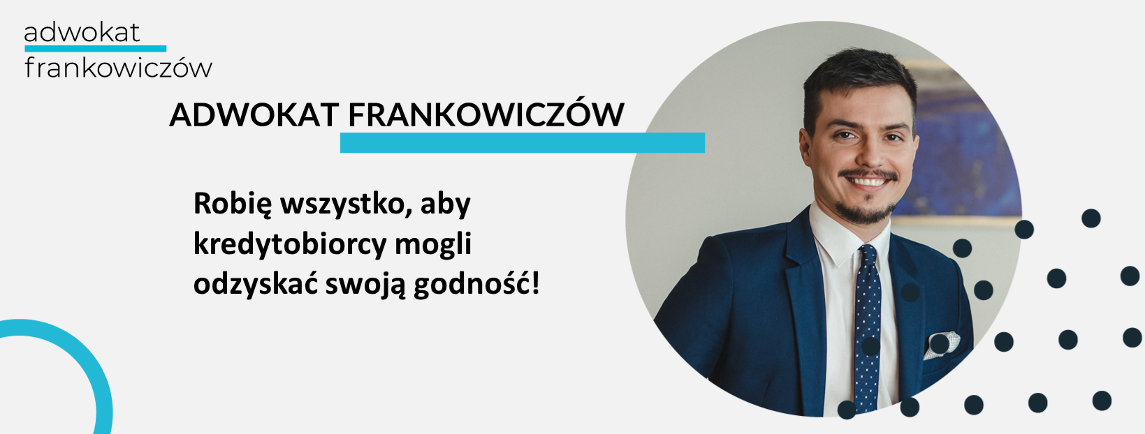 Młody mężczyzna adwokat. Grafika w tle. Tekst na grafice: Adwokat Frankowiczów. Robię wszystko, aby kredytobiorcy mogli odzyskać swoją godność!