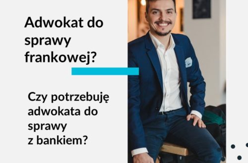 Obrazek na bloga Adwokat Frankowiczów adwokat z Warszawy Jakub Ryzlak. Tekst: Adwokat do sprawy frankowej?; Czy potrzebuję adwokata do sprawy z bankiem?